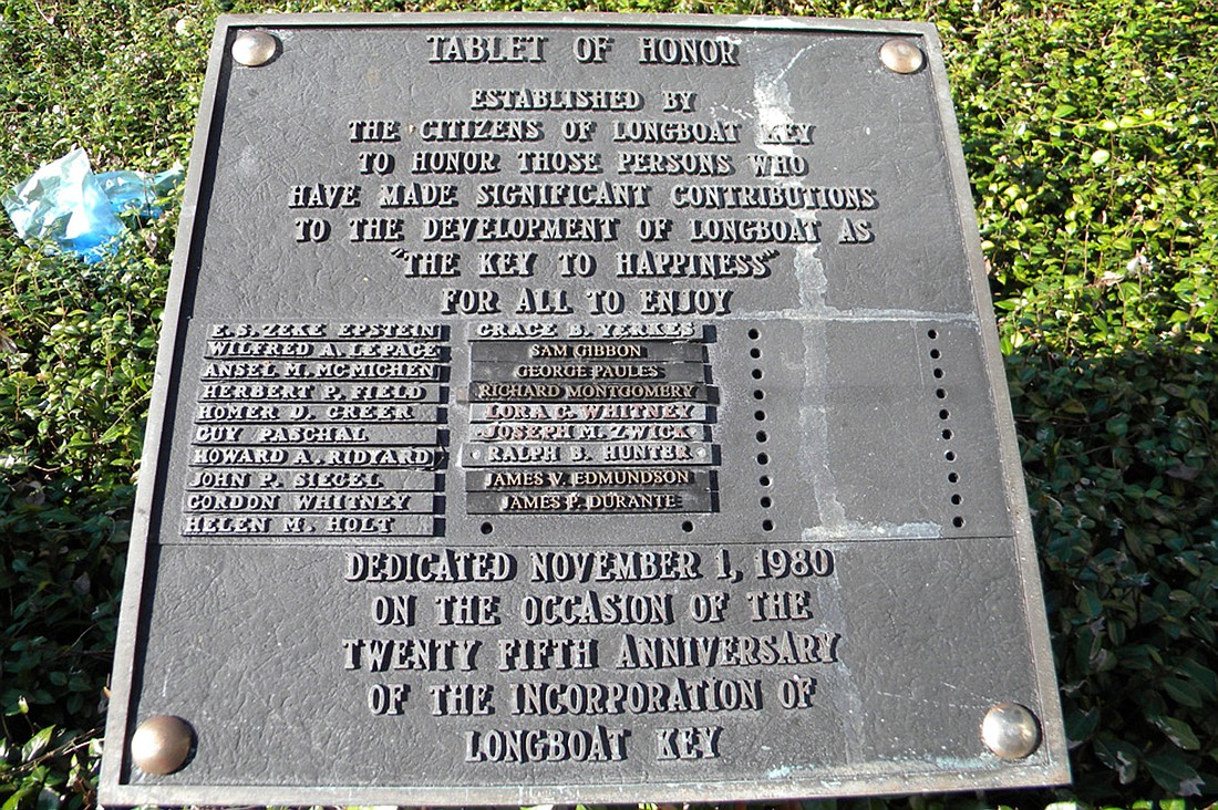 Established in 1980, the Tablet of Honor currently holds 18 names of Longboat Key history makers.