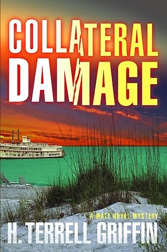"Collateral Damage" is H. Terrell Griffin's sixth novel.