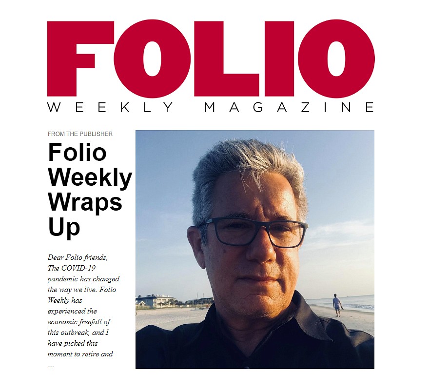 Folio Weekly  Publisher Sam Taylor announced the publication is closing on its website.