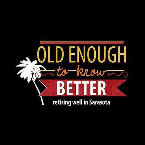 "Old Enough to Know Better"