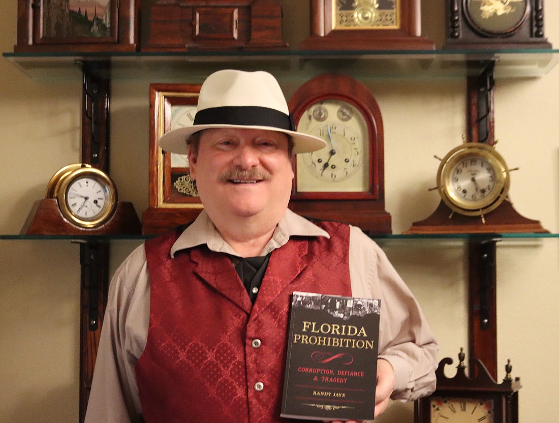 Randy Jaye's fourth book, "Florida Prohibition: Corruption, Defiance and Tragedy," was released on Feb. 5. Courtesy photo