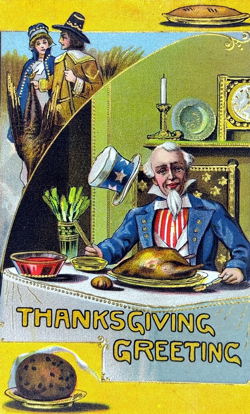 A Thanksgiving postcard from circa 1910. Courtesy of Randy Jaye A Thanksgiving postcard from circa 1910. Courtesy of Randy Jaye
